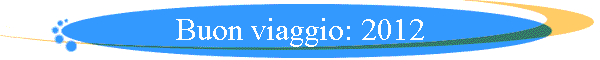 Buon viaggio: 2012
